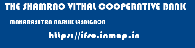 THE SHAMRAO VITHAL COOPERATIVE BANK  MAHARASHTRA NASHIK LASALGAON   ifsc code